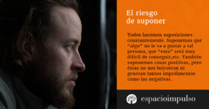 suposiciones peligrosas